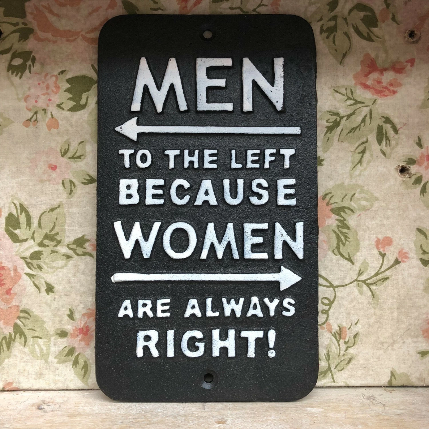 Darthome Limited Black Cast Iron Women Are Always Right Sign 3 Darthome Limited Black Cast Iron Women Are Always Right Sign