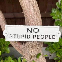 Darthome Limited White Cast Iron No Stupid People Sign -Décor Dreams Shop IMG E6589 edited273