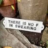 Darthome Limited White Cast Iron Sign There Is No F In Swearing -Décor Dreams Shop IMG E6605 edited289