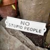 Darthome Limited White Cast Iron No Stupid People Sign