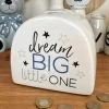 Darthome Limited Ceramic Moneybox Dream Big Little One -Décor Dreams Shop IMG E7895 editedCF
