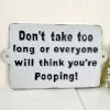 Darthome Limited Dont Take Too Long Bathroom Wall Plaque -Décor Dreams Shop IMG E8226 editedCD
