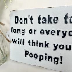 Darthome Limited Dont Take Too Long Bathroom Wall Plaque 9 Darthome Limited Dont Take Too Long Bathroom Wall Plaque -Décor Dreams Shop IMG E8230 editedCH
